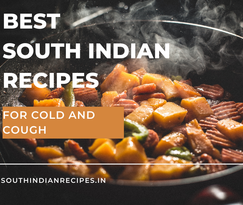 South Indian Recipes For Cold And Cough