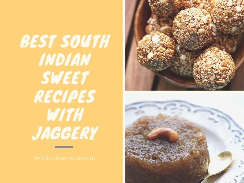 South Indian Sweet Recipes With Jaggery