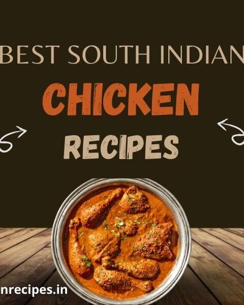 Best South Indian Chicken Recipes