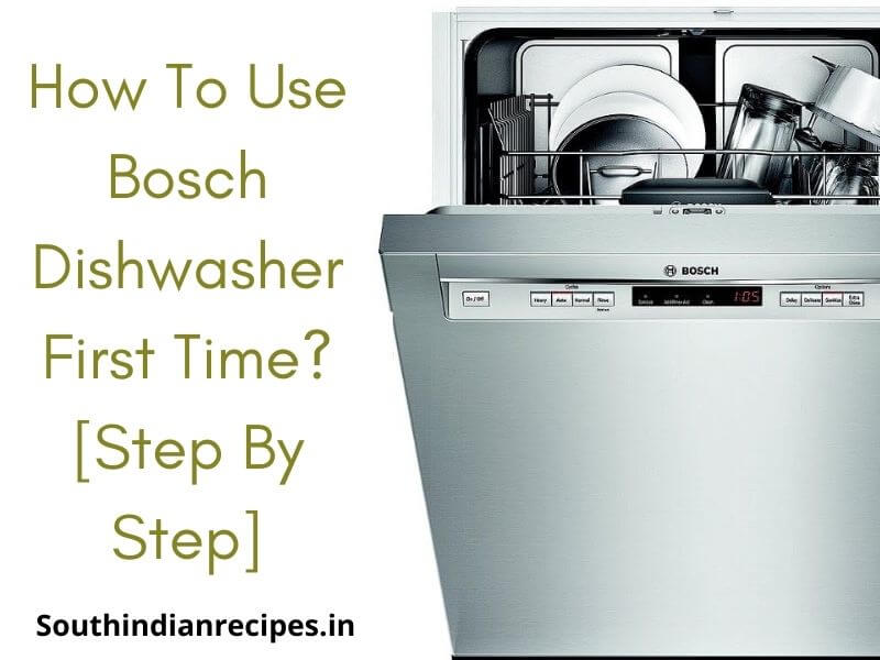 How To Use Bosch Dishwasher First Time?