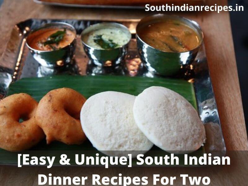 South Indian Dinner Recipes For Two