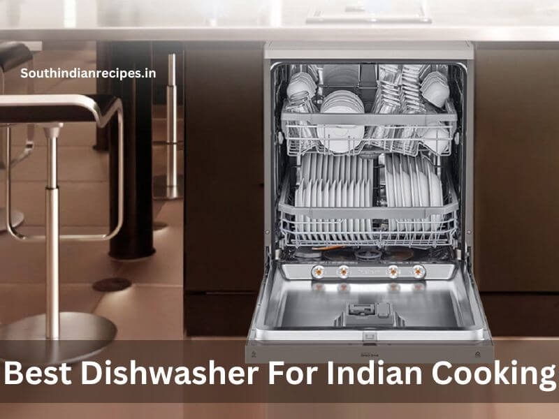 Best Dishwasher For Indian Cooking