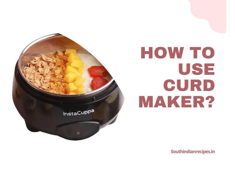 How To Use Curd Maker?