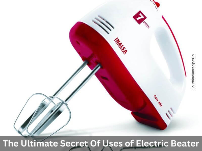 Uses of Electric Beater