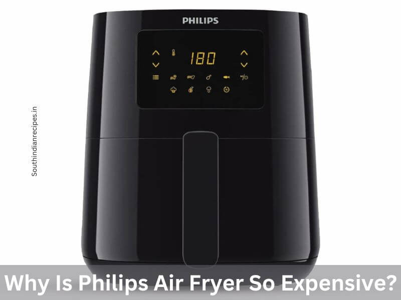 Why Is Philips Air Fryer So Expensive