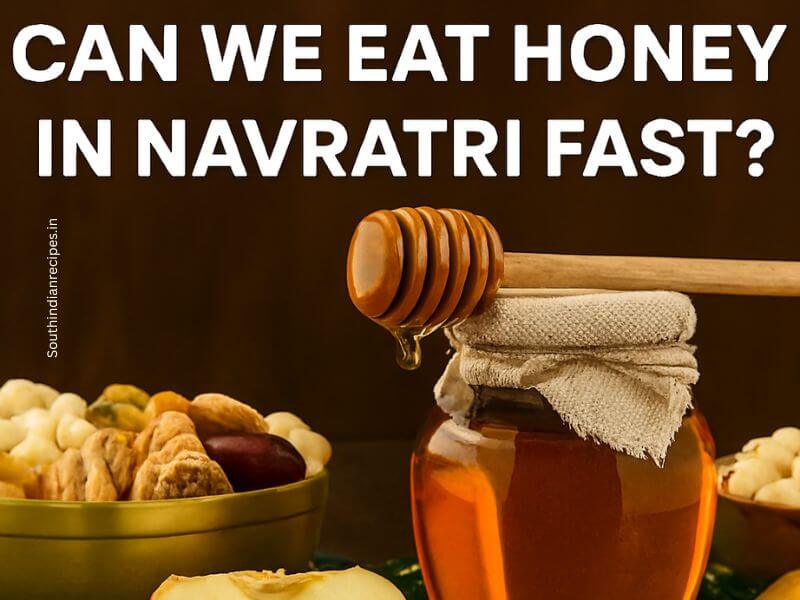 Can We Eat Honey in Navratri Fast?