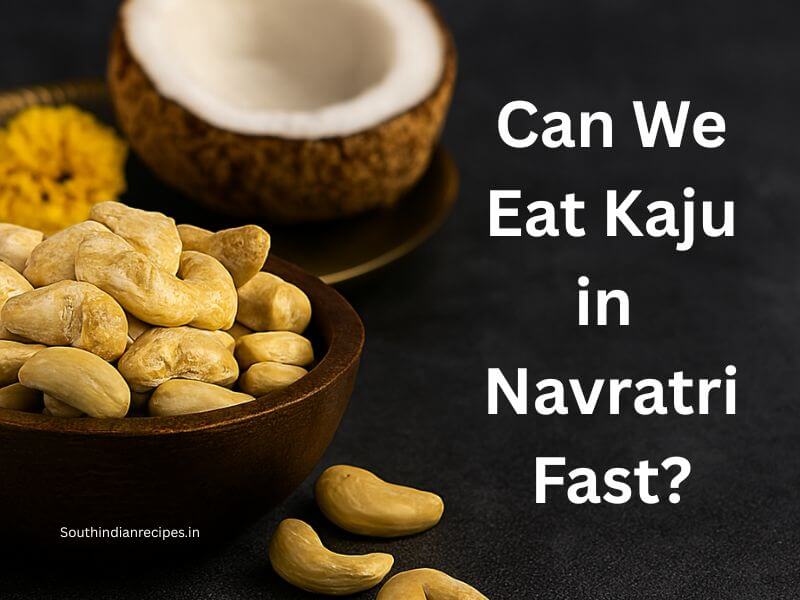 Can We Eat Kaju in Navratri Fast