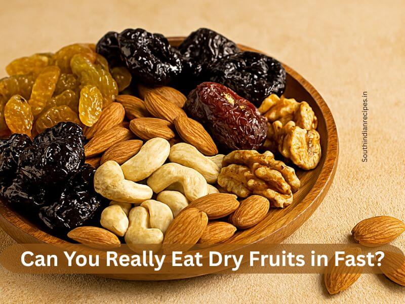 Can You Really Eat Dry Fruits in Fast