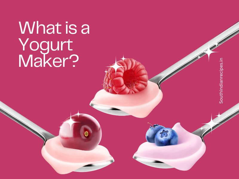 What is a Yogurt Maker?