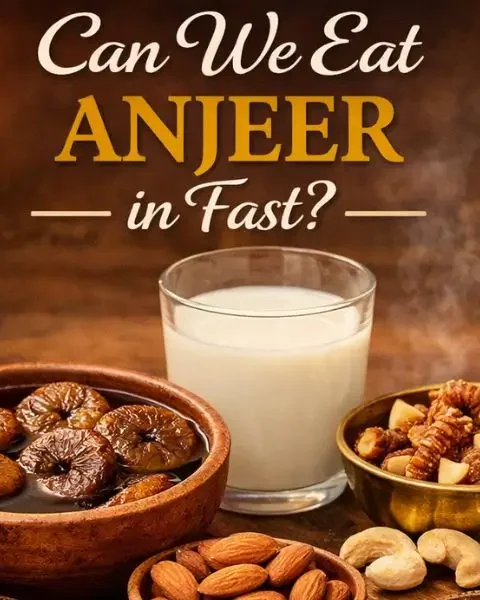 Can We Eat Anjeer in Fast
